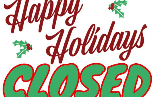 CLOSED - HAPPY HOLIDAYS